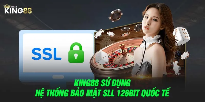 King88 sử dụng hệ thống bảo mật SLL 128bit quốc tế